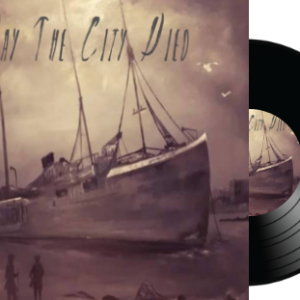 The Day The City Died, (The Halifax Explosion EP)
